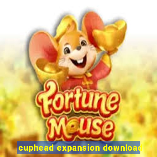 cuphead expansion download